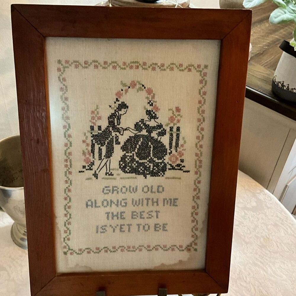 Antique cross stitch Grow Old Along with Me the Best is Yet to Be Grandmacore